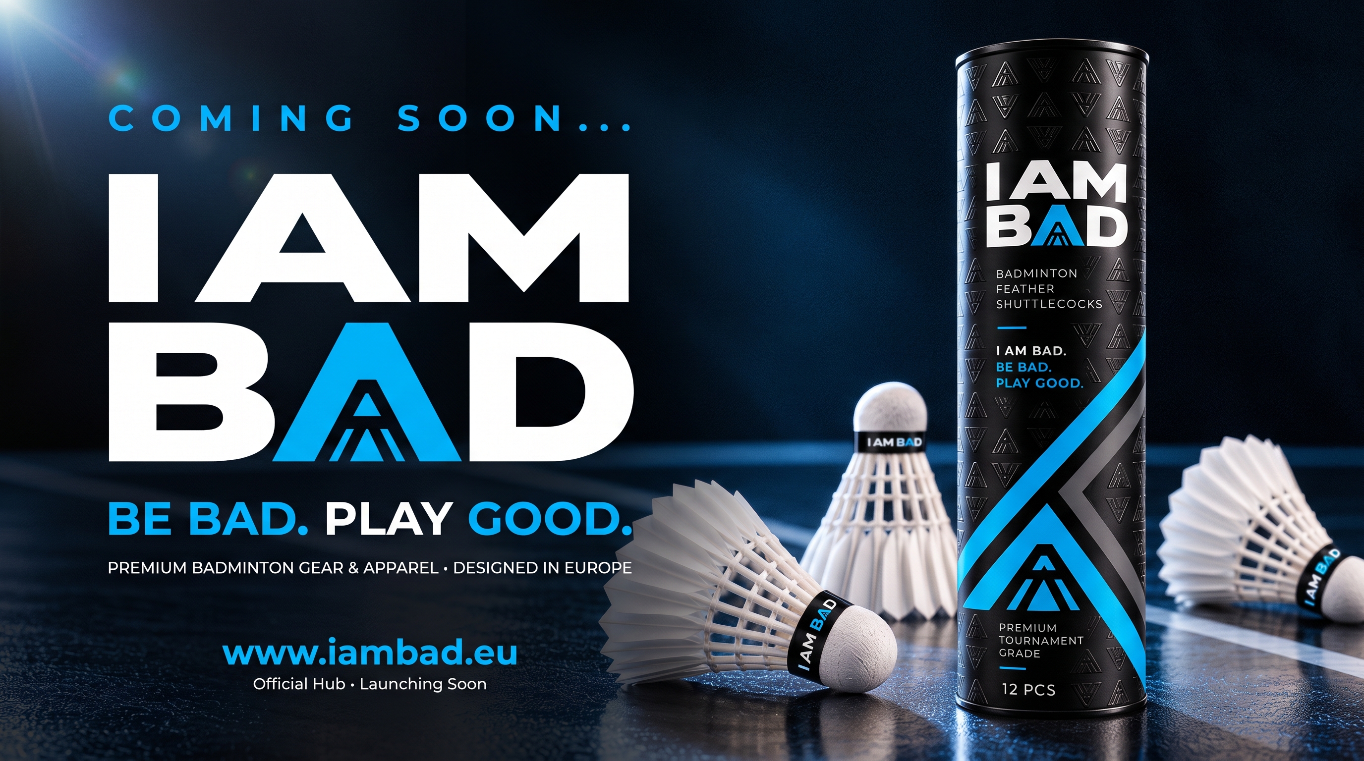Coming soon. I AM BAD. Be bad. Play good. Premium badminton gear & apparel, designed in Europe. www.iambad.eu — Official hub launching soon.